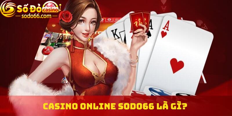 Casino Online Sodo66 là gì?