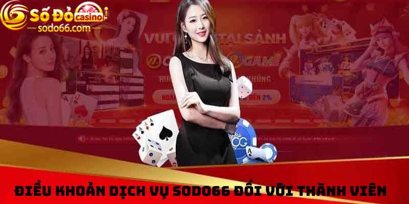 Điều khoản dịch vụ Sodo66 đối với thành viên