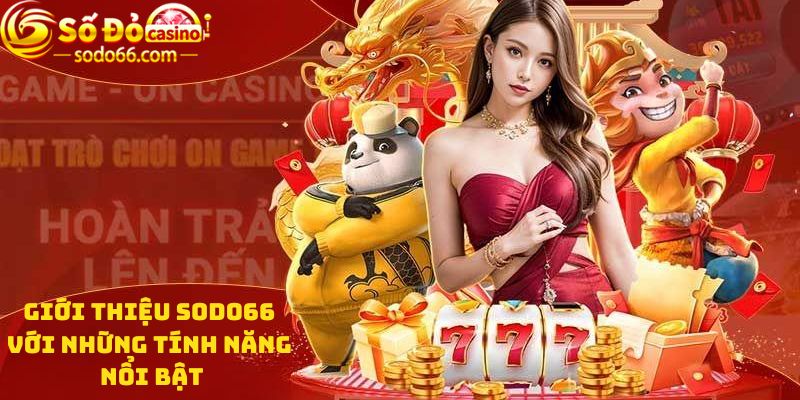 Giới thiệu Sodo66 với những tính năng nổi bật