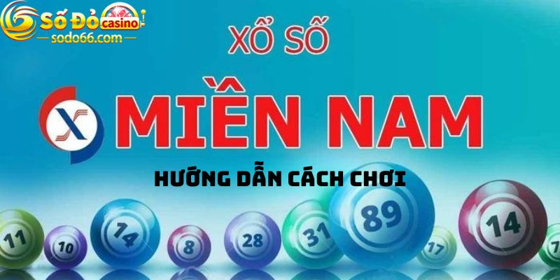 Hướng dẫn cách chơi Xổ số miền Nam Sodo66