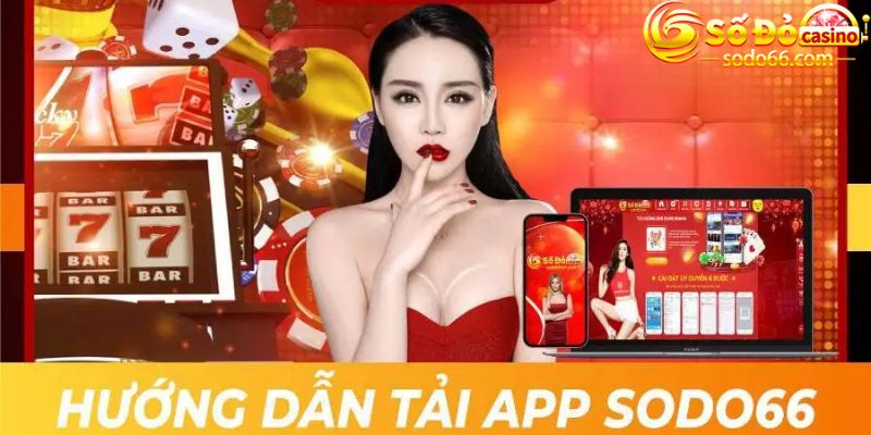 Hướng dẫn chi tiết cách tải app Sodo66 về máy