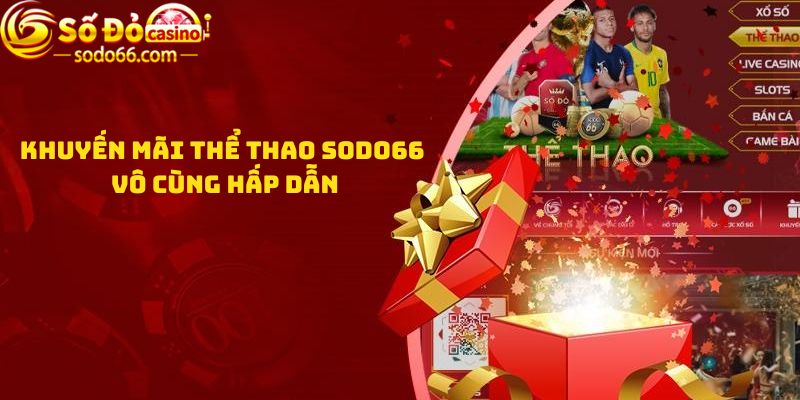 Khuyến mãi thể thao Sodo66 vô cùng hấp dẫn